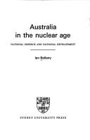 Cover of: Australia in the nuclear age: national defence and national development.