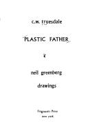 Cover of: Plastic father by C. W. Truesdale