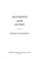 Metternich and the duchess by Dorothy Gies McGuigan