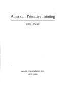 Cover of: American primitive painting by Jean Lipman