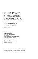 Cover of: The primary structure of transfer RNA by T. V. Venkstern