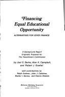 Cover of: Financing equal educational opportunity: alternatives for state finance; a background report originally prepared for the Fleischmann Commission