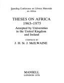 Theses on Africa, 1963-1975, accepted by universities in the United Kingdom and Ireland by Standing Conference on Library Materials on Africa.