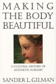 Cover of: Making the body beautiful: a cultural history of aesthetic surgery