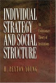 Cover of: Individual strategy and social structure: an evolutionary theory of institutions