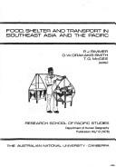 Cover of: Food, shelter, and transport in Southeast Asia and the Pacific