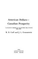 American dollars - Canadian prosperity by Robert D. Cuff