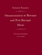 Cover of: Ornamentation in Baroque and Post-Baroque Music, with Special Emphasis on J.S. Bach by Frederick Neumann