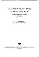 Cover of: Accounting for maintenance: planning and control of plant and vehicles