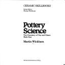 Cover of: Pottery science: the chemistry of clay and glazes made easy