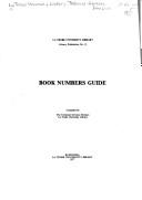 Cover of: Book numbers guide by La Trobe University. Library. Technical Services Division.