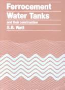 Ferrocement water tanks and their construction by S. B. Watt