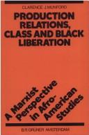 Production relations, class and Black liberation by Clarence J. Munford