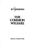 Cover of: The common welfare | Grimond, Jo.