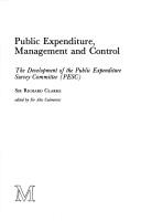 Cover of: Public expenditure, management and control | Clarke, Richard William Barnes Sir.