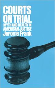 Courts on trial by Jerome Frank