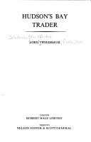 Cover of: Hudson's Bay trader by John Norman Stuart Buchan, Baron Tweedsmuir, John Norman Stuart Buchan, Baron Tweedsmuir