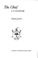 The chief, C. Y. O'Connor by Merab Tauman