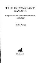 Cover of: The inconstant savage: England and the North American Indian, 1500-1660