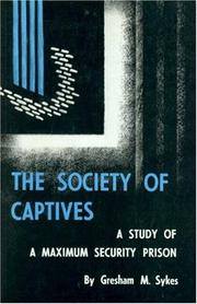 Cover of: The Society of Captives: A Study of a Maximum Security Prison