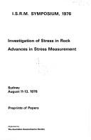 Cover of: Investigation of stress in rock: advances in stress measurements, Sydney August 11-13, 1976 : preprints of papers, I.S.R.M. Symposium, 1976.
