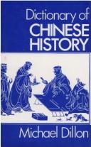Cover of: Dictionary of Chinese history by Dillon, Michael