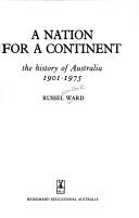 Cover of: A nation for a continent: the history of Australia, 1901-1975