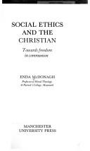 Cover of: Social ethics and the Christian: towards freedom in communion