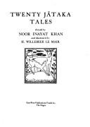 Cover of: Twenty Jataka tales by retold by Noor Inayat Khan ; and illustrated by H. Willebeek le Mair.