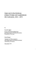 The occupational structure of earnings in Canada, 1931-1975 by Noah M. Meltz