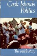 Cover of: Cook Islands politics: the inside story