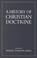 Cover of: A History of Christian doctrine