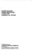 Cover of: Safer nuclear power initiatives: a call for Canada-U.S. action : a statement