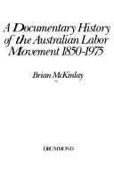 Cover of: A documentary history of the Australian labor movement, 1850-1975