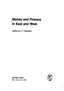 Cover of: Money and finance in East and West by edited by C. T. Saunders.