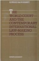 Cover of: The world court and the contemporary international law-making process. | Edward McWhinney