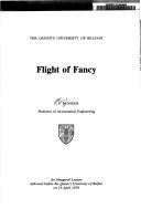 Cover of: Flight of fancy: an inaugural lecture delivered ... on 19th April 1978