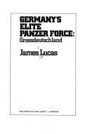 Germany's elite panzer force by James Sidney Lucas
