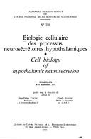 Cover of: Biologie cellulaire des processus neurosécrétoires hypothalamiques = Cell biology of hypothalamic neurosecretion: [Colloque] Bordeaux,6-10 septembre 1977