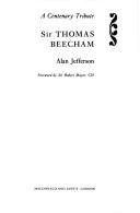 Cover of: Sir Thomas Beecham by Alan Jefferson