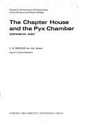 Cover of: The Chapter House and the Pyx Chamber, Westminster Abbey