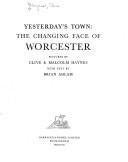 Cover of: Yesterday's town, the changing face of Worcester