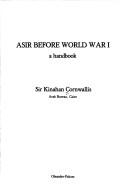 Asir before World War I by Cornwallis, Kinahan Sir