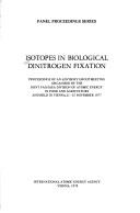 Cover of: Isotopes in biological dinitrogen fixation | Advisory Group Meeting on the Potential Use of Isotopes in the Study of Biological Dinitrogen Fixation Vienna 1977.