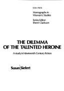 The dilemma of the talented heroine by Susan Siefert