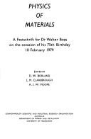 Cover of: Physics of materials: a festschrift for Dr. Walter Boas on the occasion of his 75th birthday, 10 February 1979