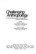 Cover of: Challenging anthropology: a critical introduction to social and cultural anthropology