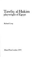 Cover of: Tawfiq al Hakim, playwright of Egypt