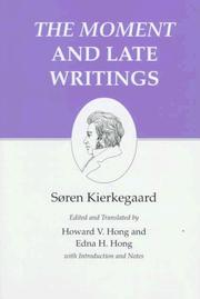 Cover of: The moment and late writings by by Søren Kierkegaard ; edited and translated with introduction and notes by Howard V. Hong and Edna H. Hong.