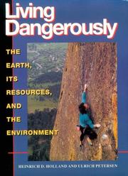 Cover of: Living dangerously: the earth, its resources, and the environment